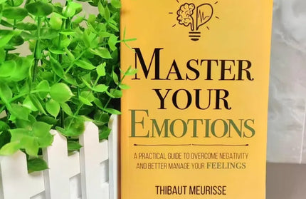A Practical Guide To Controlling Your Emotions
