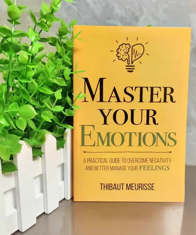 A Practical Guide To Controlling Your Emotions